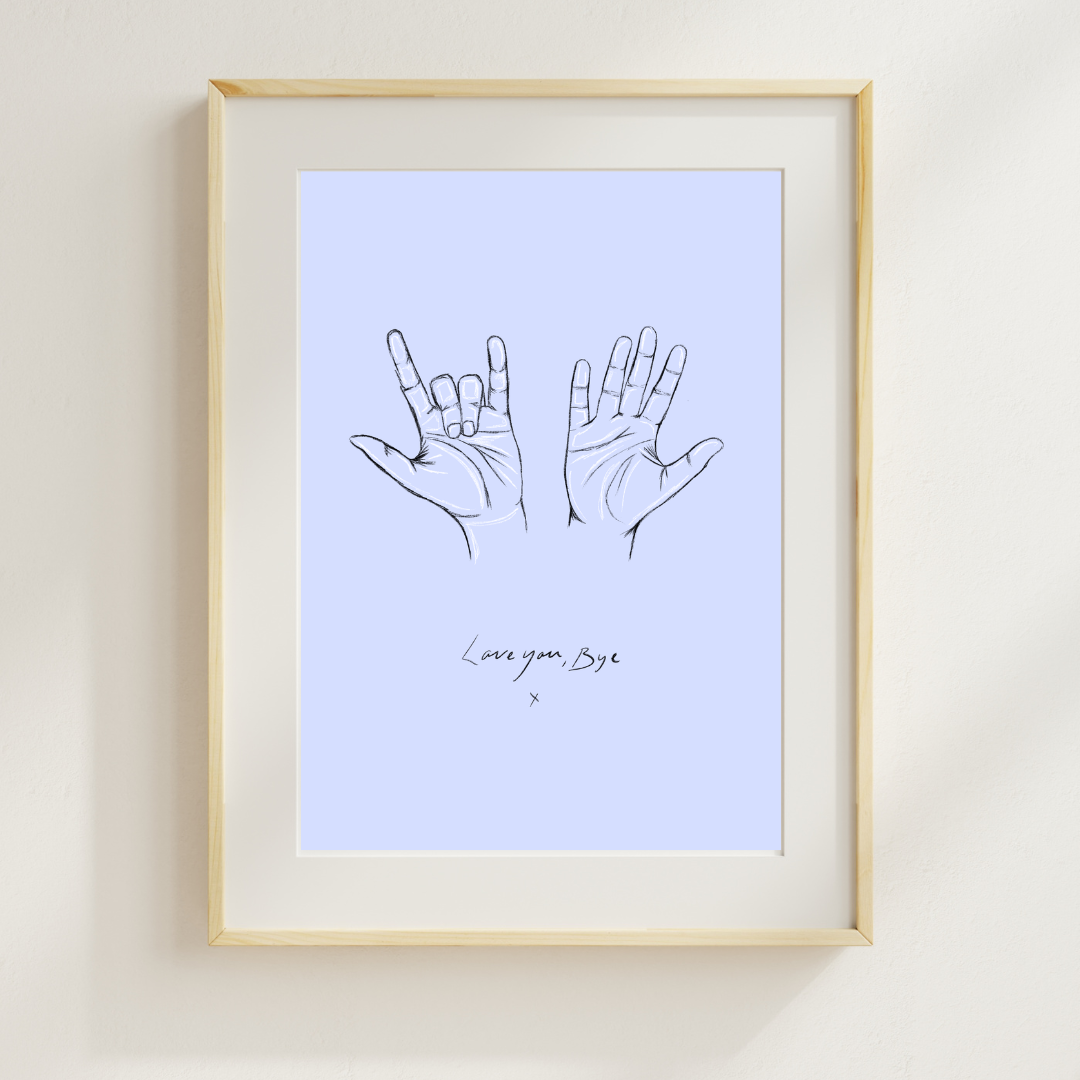 "Love you, Bye x" Print