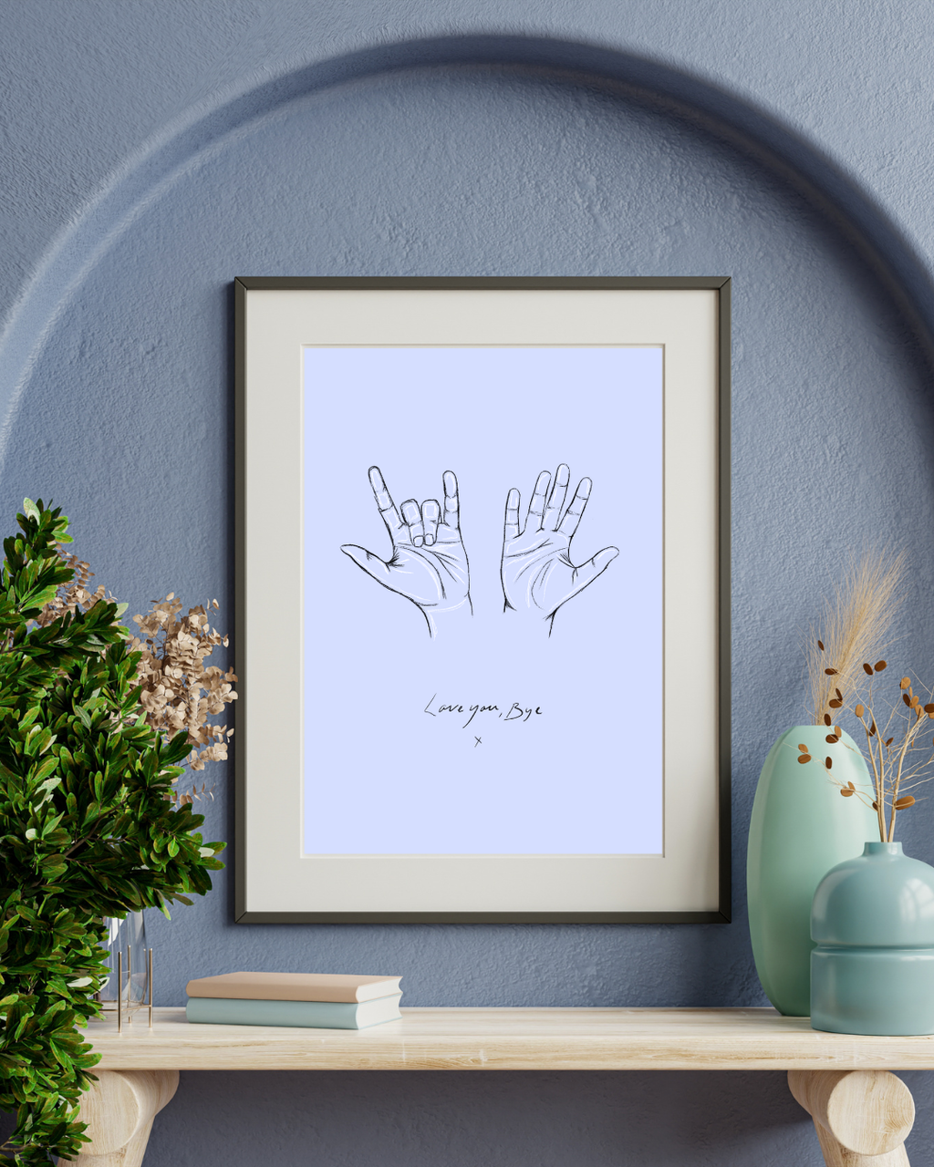 "Love you, Bye x" Print